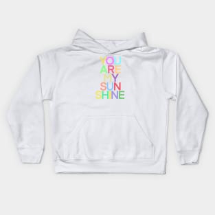 You are my sunshine Kids Hoodie